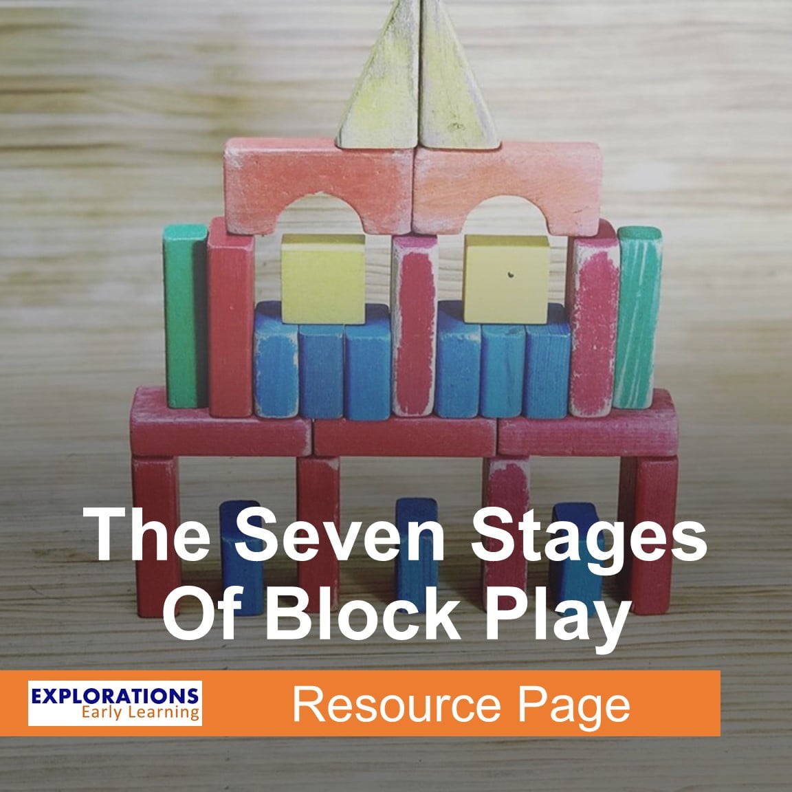 The Seven Stages Of Block Play | Resource Page
