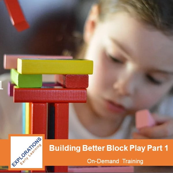 Building Better Block Play Part 1