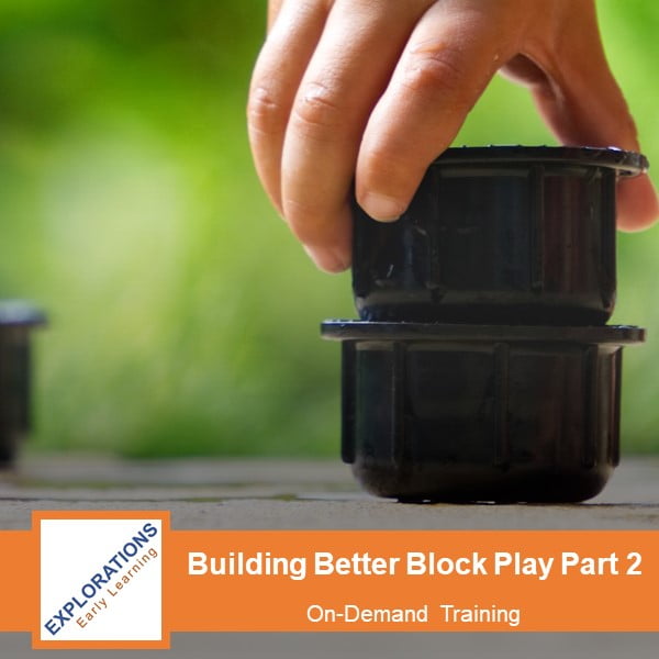 Building Better Block Play Part 2sq