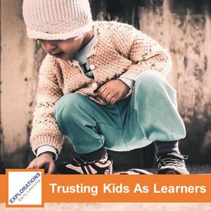 Trusting Kids As Learners