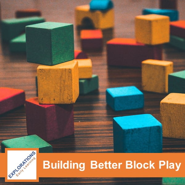 04-06-2022 | Building Better Block Play