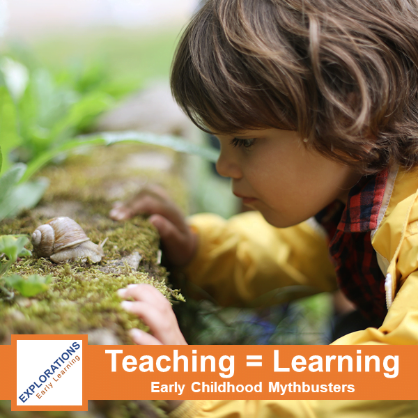 Teaching = Learning: Early Learning Myth Busters | Resource Page